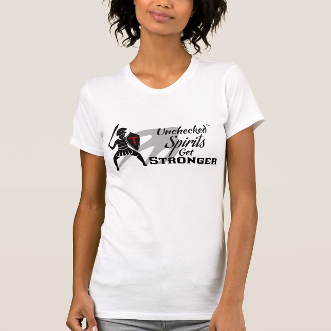 Unchecked Spirits Get Stronger Ladies T-Shirt (Frente)