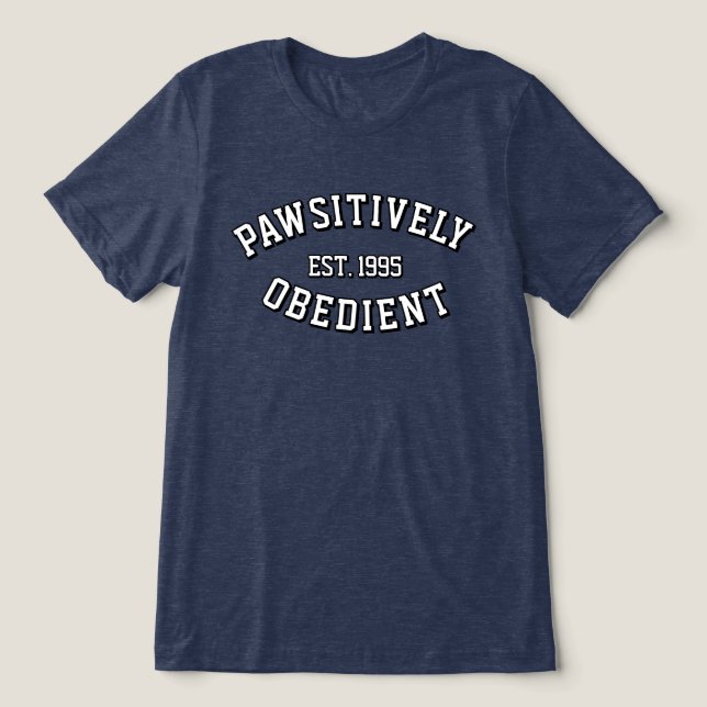 Unisex PAWSitively Obedient T-Shirt  (Design frontal)
