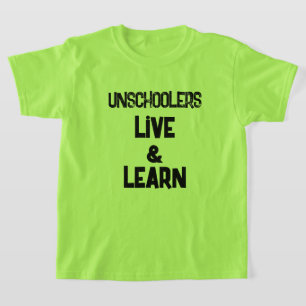 Unschoolers vivem e aprendem camiseta de criança