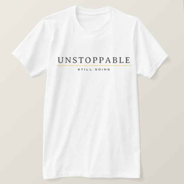 UNSTOPPABLE Minimal Motivation Quote T-Shirt (Frente do Design)