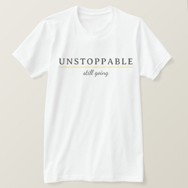 UNSTOPPABLE Minimal Motivation Quote T-Shirt (Frente do Design)