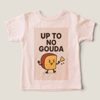 Up to No Gouda Toddler T-Shirt – Cute Funny Cheese