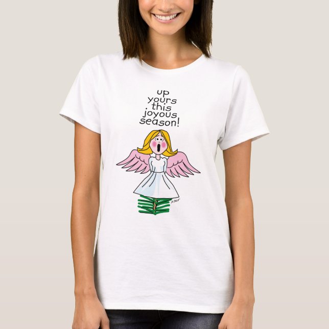 Up Yours This Joyous Season! T-Shirt (Frente)