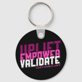 Uplift, Empower, Validate - Younique Chaveiro