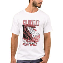 Vá Além De Ficar Selvagem, T-Shirt