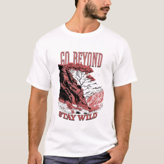 Vá Além De Ficar Selvagem, T-Shirt