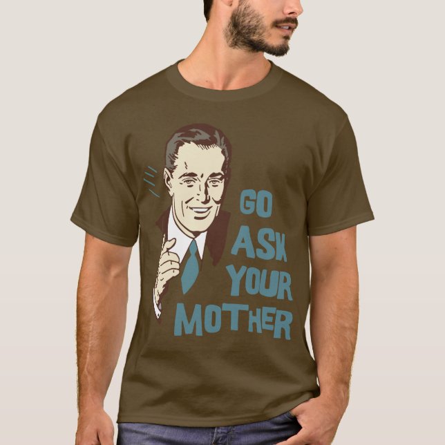 Vá pedem seu t-shirt da mãe o pai (Frente)
