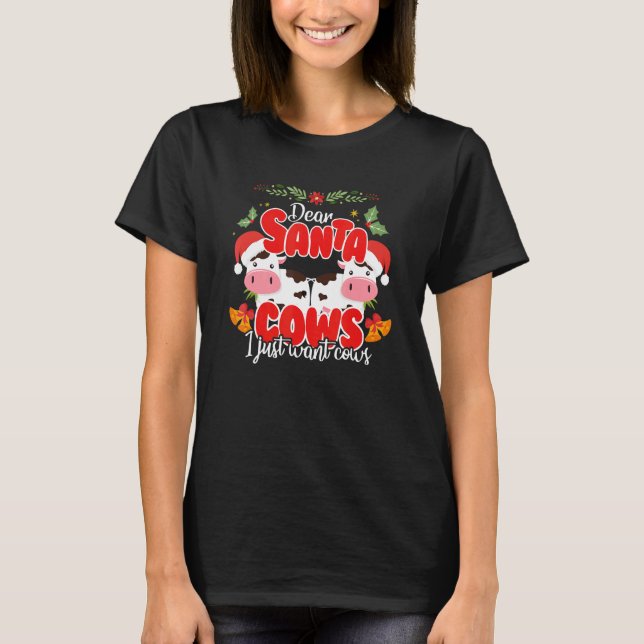 Vaca de Natal Camiseta Querido Papai Noel Vacas Eu (Frente)