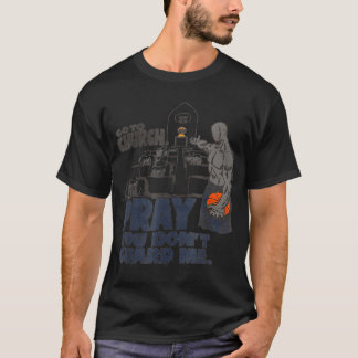 Vai à igreja rezar para não me guarda T-Shirt