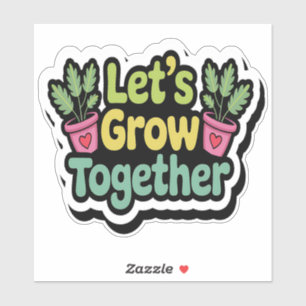 Vamos crescer juntos - Adesivo de plantas positivo