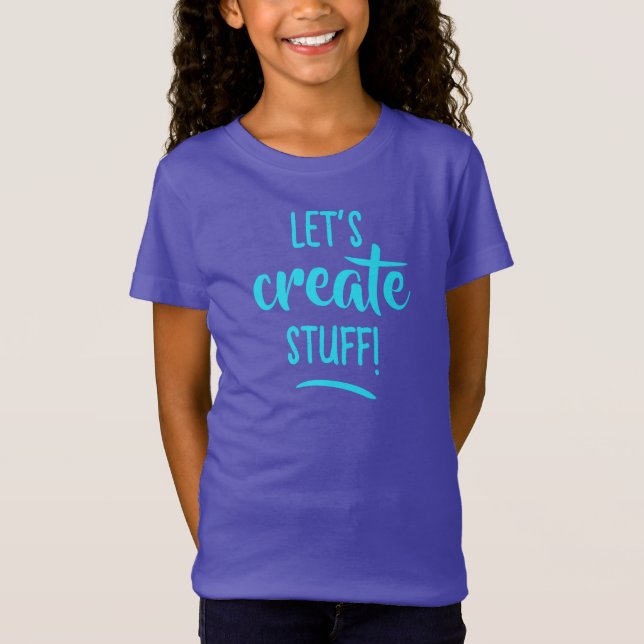 Vamos Crie Coisas! T-Shirt para raparigas (Frente)