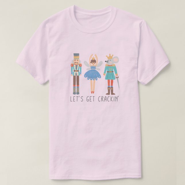 Vamos De Quebra-Nozes Obtém Uma Camisa Unisex (Frente do Design)