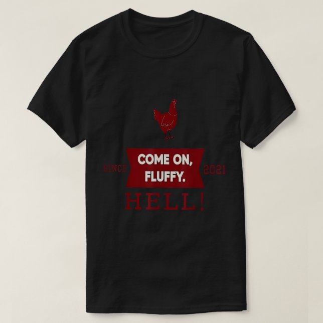 Vamos Fluffy Hell Desde 2021 T-Shirt (Frente do Design)