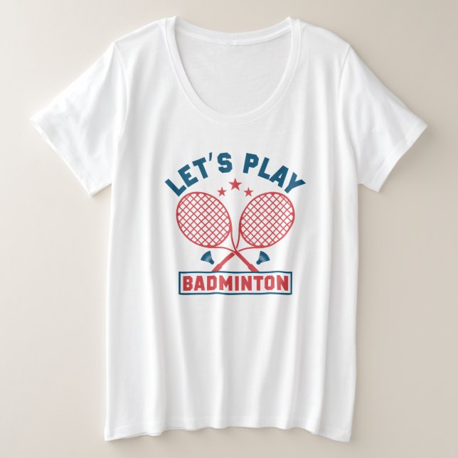 Vamos Jogar Badminton mais T-Shirt (Frente do Design)