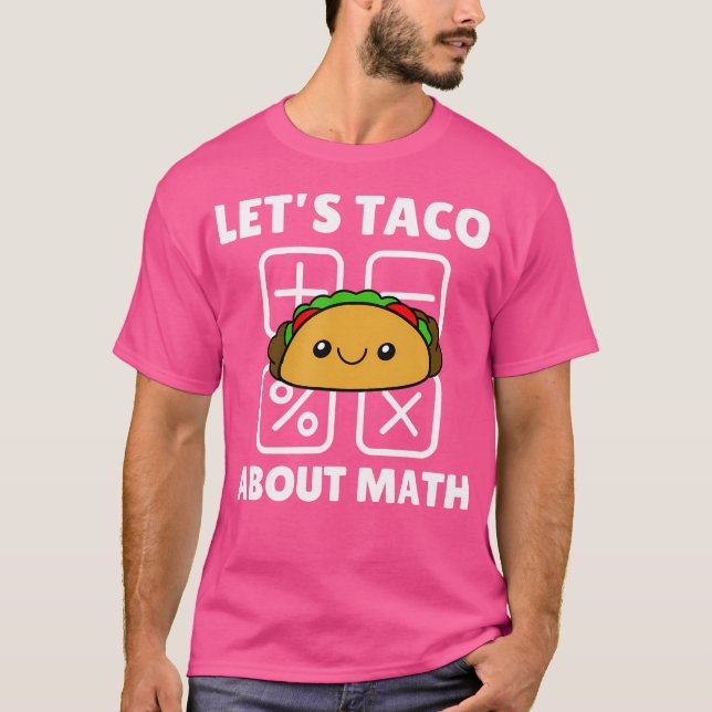 Vamos Taco Sobre Matemática Camisa Divertida De Pr (Frente)