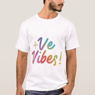 +VE VIBES t-shirt design catch ou radiate +ve vibe