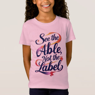 Veja o Capaz, Não o Rótulo – Camiseta Infantil