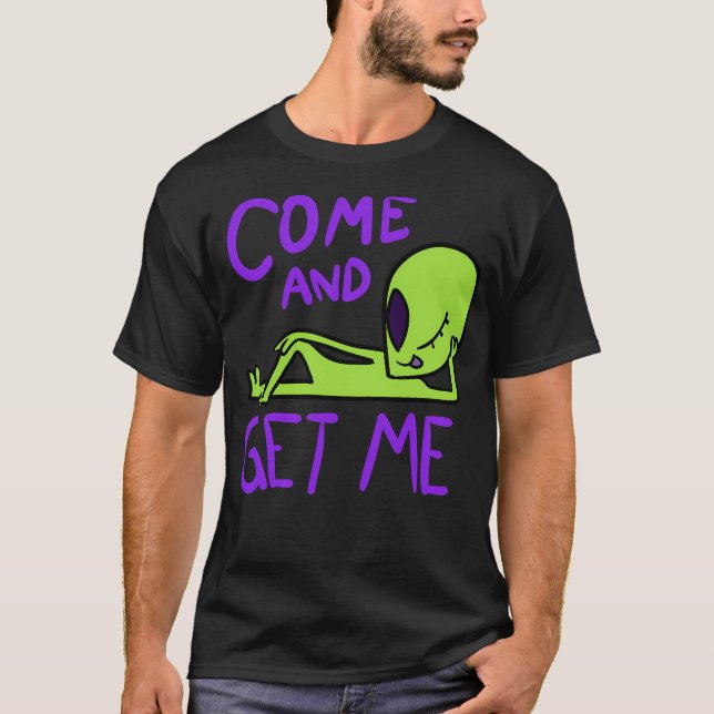 Venha E Pegue-Me Camisa Alien Área 51 (Frente)