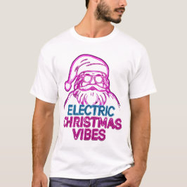Vibrações Elétricas de Natal Camiseta Divertida Ci