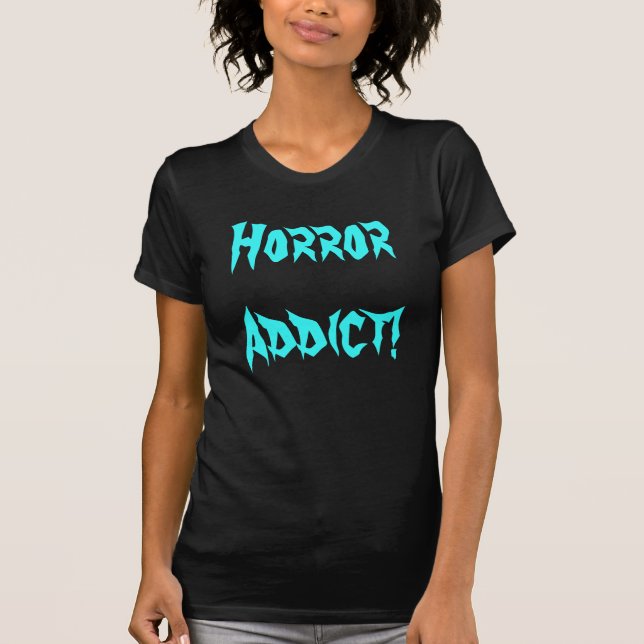 Viciado do horror! T-shirt (Frente)