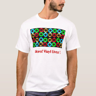 Vidas coloridas do vinil!! T-shirt