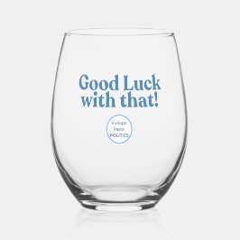 Vidro de vinho - Boa sorte com isso!