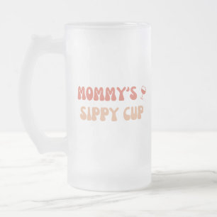 Vidro Jateado Taça Sippy de mamãe - Caneca de Cerveja Engraçada