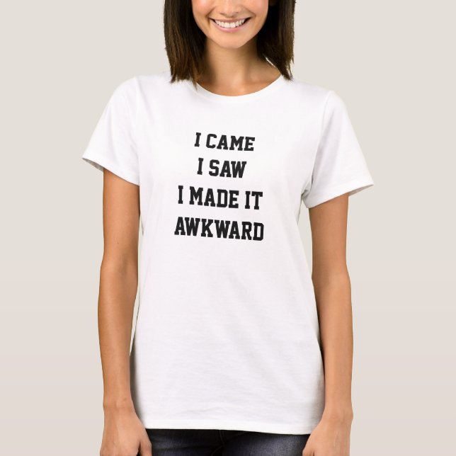 Vim ver que o fiz estranho T-Shirt (Frente)