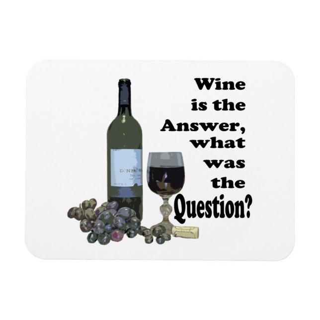 Vinho é a resposta, qual era a pergunta? Íman (Horizontal)