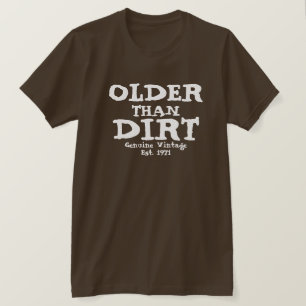 Vintage Design T-Shirt mais velho que Dirt Genuine