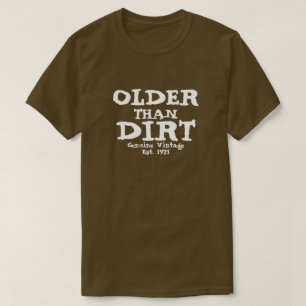 Vintage Design T-Shirt mais velho que Dirt Genuine
