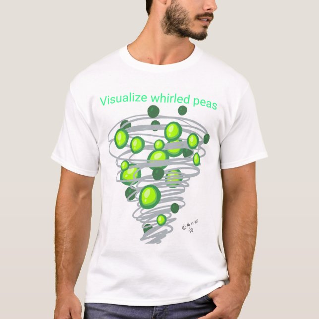Visualize Whirled Peas T-shirt (Frente)