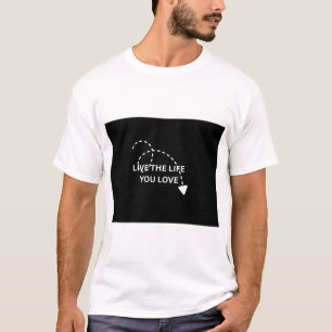 VIVA A VIDA QUE VOCÊ AMA. T-SHIRT COM IMPRESSÃO DE