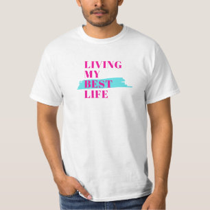 Vivendo minha melhor vida, camisa positiva