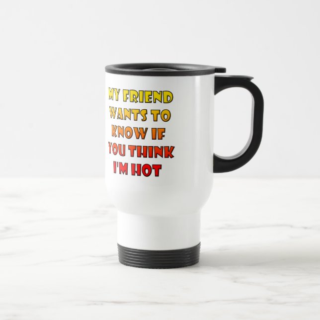 Você Acha que Eu Sou Engraçadinho Caneca de Viagem (Direita)