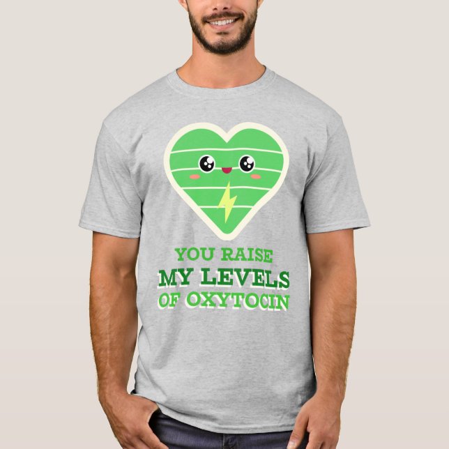 Você Aumenta Meus Níveis De Camisa De Oxitocina (Frente)