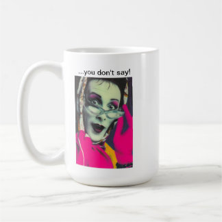 Você de Sybil "… não diz!" Caneca
