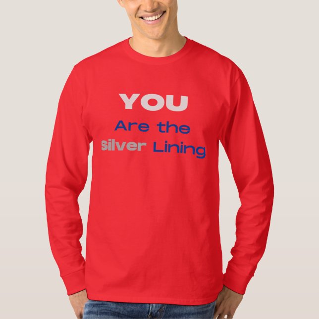 Você é a camiseta Silver Lining (Frente)