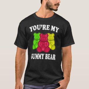 Você é a minha camisa engraçada do urso de goma