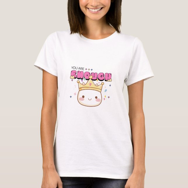Você é camiseta suficiente (Frente)
