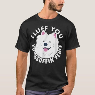 Você é Fofinho, Camisa engraçada do Samoyed para C