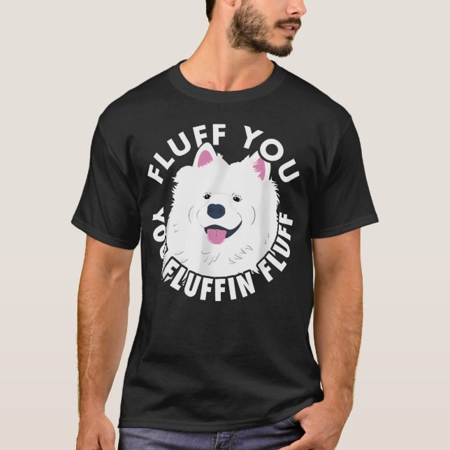 Você é Fofinho, Camisa engraçada do Samoyed para C (Frente)