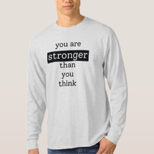 Você é mais forte do que você pensa em T-Shirt