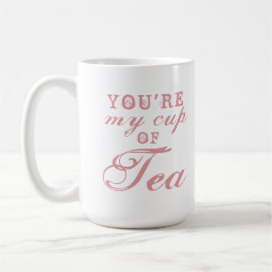 Você é Meu Chá quote caneca de café engraçado fofo