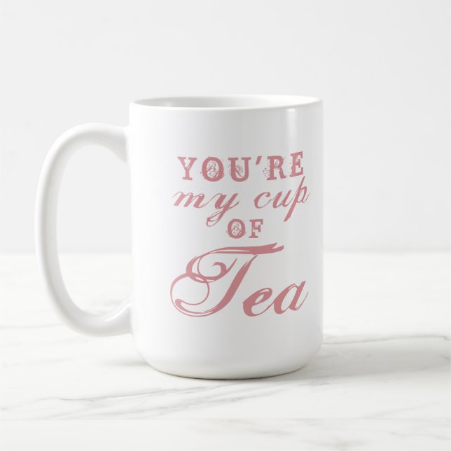 Você é Meu Chá quote caneca de café engraçado fofo (Esquerda)