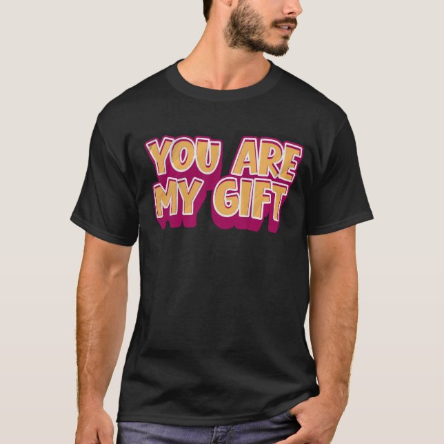 Você É Meu Presente – Camiseta Romântica (Frente)