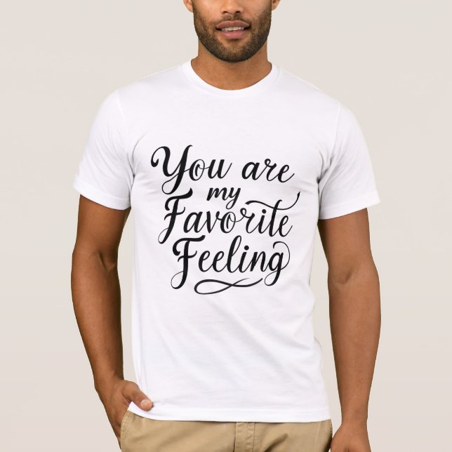 Você É Minha Camisa De T Favorita (Frente)