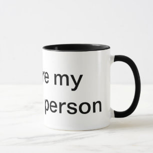 você é minha caneca favorita da pessoa