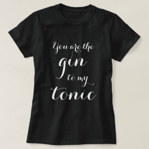 Você é o Gin da minha camisa de tipografia tônica