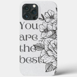 'Você é o Melhor' Citação Floral iPhone 13 Pro Max